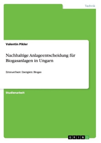 Nachhaltige Anlageentscheidung für Biogasanlagen in Ungarn