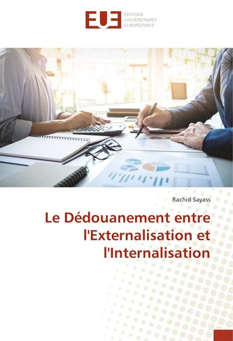 Le Dédouanement entre l'Externalisation et l'Internalisation