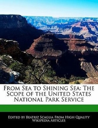 From Sea to Shining Sea: The Scope of the United States National Park Service