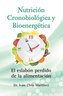 Nutrición Cronobiológica y Bioenergética (Edición Blanco y Negro): El Eslabón Perdido de la Alimentación