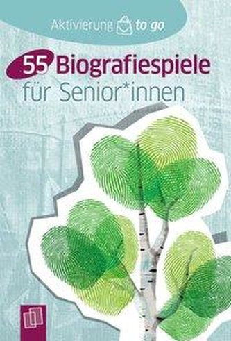 Aktivierung to go 55 Biografiespiele für SeniorInnen