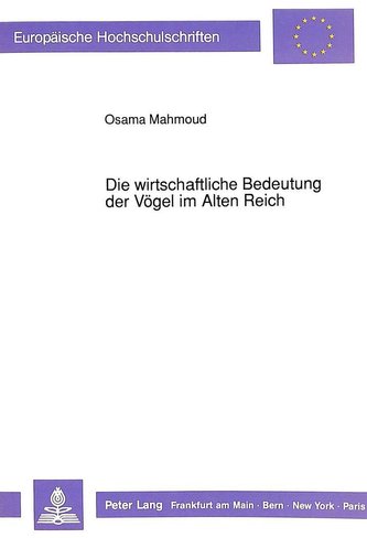 Die wirtschaftliche Bedeutung der Vögel im Alten Reich