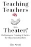 Teaching Teachers With Theater!