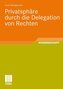Privatsphäre durch die Delegation von Rechten