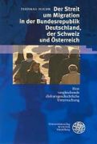 Der Streit um Migration in der Bundesrepublik Deutschland, der Schweiz und Österreich