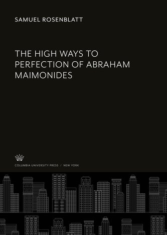 The High Ways to Perfection of Abraham Maimonides