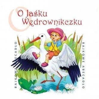 Bajkowe Abecadło - O Jaśku Wędrowniczku CD