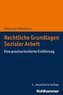 Rechtliche Grundlagen Sozialer Arbeit