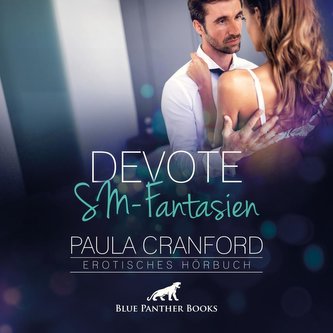 Devote SM-Fantasien | Erotik Audio Story | Erotisches Hörbuch Audio CD