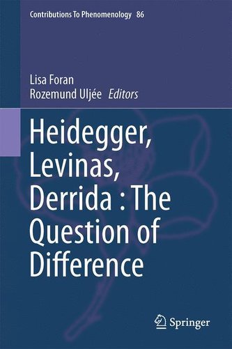 Heidegger, Levinas, Derrida : The Question of Difference