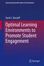 Optimal Learning Environments to Promote Student Engagement