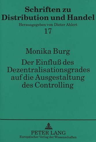 Der Einfluß des Dezentralisationsgrades auf die Ausgestaltung des Controlling