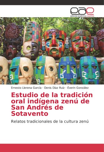 Estudio de la tradición oral indígena zenú de San Andrés de Sotavento