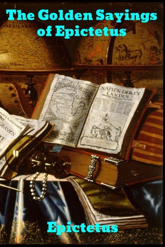 The Golden Sayings of Epictetus