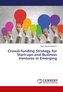 Crowd-funding Strategy for Start-ups and Business Ventures in Emerging