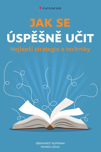 Jak se úspěšně učit - Nejlepší strategie a techniky
