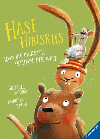 Hase Hibiskus und die dicksten Freunde der Welt