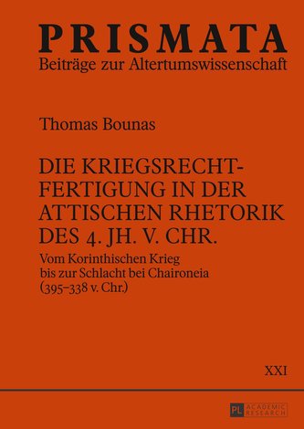 Die Kriegsrechtfertigung in der attischen Rhetorik des 4. Jh. v. Chr.