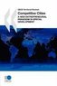 OECD Territorial Reviews Competitive Cities: A New Entrepreneurial Paradigm in Spatial Development