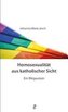 Homosexualität aus katholischer Sicht