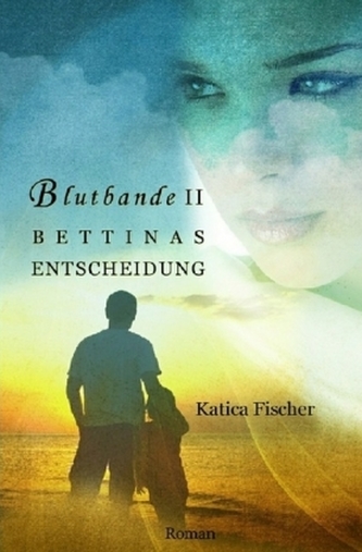Blutbande II - Bettinas Entscheidung