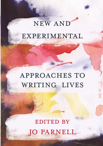 New and Experimental Approaches to Writing Lives
