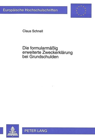 Die formularmäßig erweiterte Zweckerklärung bei Grundschulden