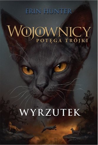 Wojownicy. Potęga trójki. T.3 Wyrzutek Wojownicy. Potęga trójki. T.3 Wyrzutek