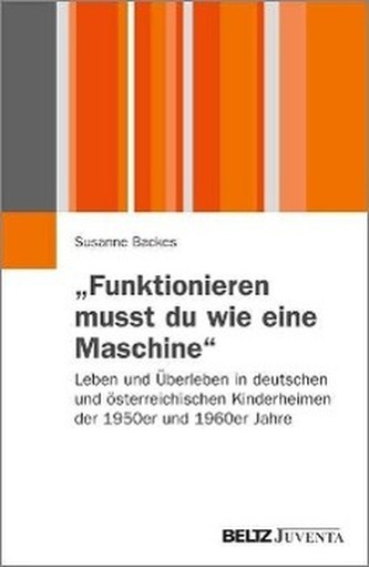 \"Funktionieren musst du wie eine Maschine\"
