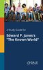 A Study Guide for Edward P. Jones's \"The Known World\"