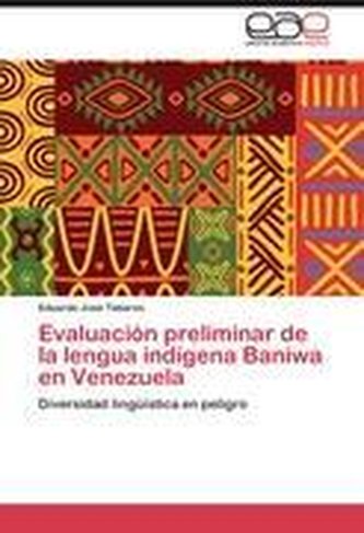 Evaluación preliminar de la lengua indígena Baniwa en Venezuela