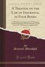 A Treatise on the Law of Insurance, in Four Books, Vol. 1 of 2