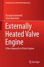 Externally Heated Valve Engine