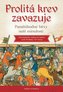 Prolitá krev zavazuje - Pamětihodné bitvy naší minulosti