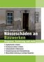 Nässeschäden an Bauwerken