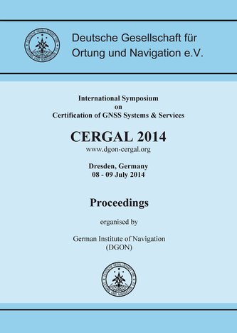 CERGAL 2014. International Symposium on Certification of GNSS Systems & Services, Proceedings