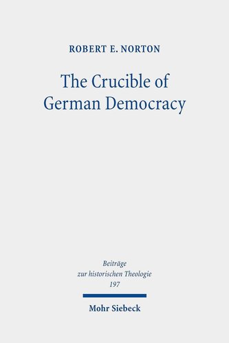 The Crucible of German Democracy