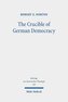 The Crucible of German Democracy