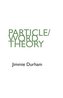 Jimmie Durham \"Particle/Word Theory\"