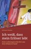 Ich weiß, dass mein Erlöser lebt