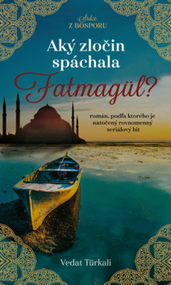 Aký zločin spáchala Fatmagül?