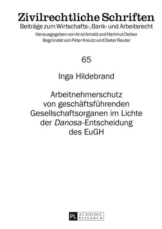 Arbeitnehmerschutz von geschäftsführenden Gesellschaftsorganen im Lichte der «Danosa»-Entscheidung des EuGH