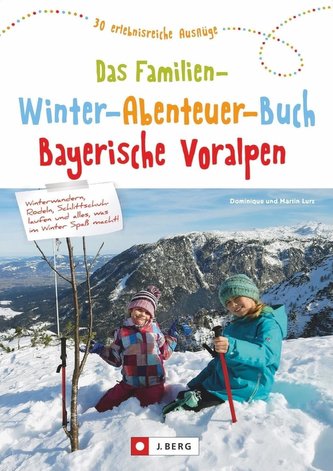 Das große Familien-Winter-Abenteuer-Buch Bayerische Voralpen