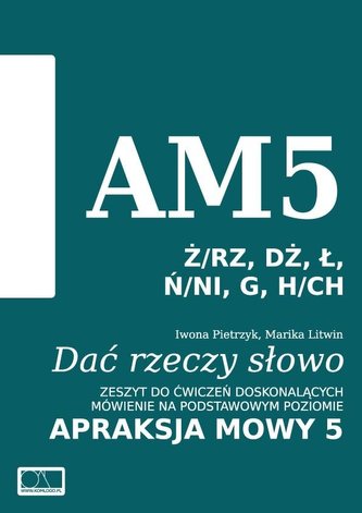 Dać rzeczy słowo. Apraksja mowy 5 Dać rzeczy słowo. Apraksja mowy 5