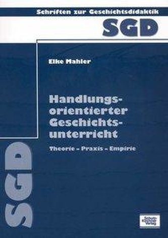 Handlungsorientierter Geschichtsunterricht