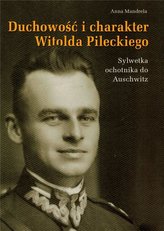 Duchowość i charakter Witolda Pileckiego