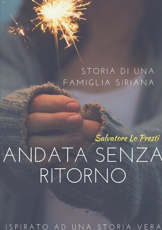 Andata senza ritorno - Storia di una famiglia siriana
