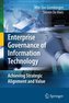 Enterprise Governance of Information Technology: Achieving Strategic Alignment and Value