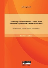 Förderung des entdeckenden Lernens durch den Einsatz dynamischer Geometrie-Software: Am Beispiel des Themas \"Umkreis von Dreieck