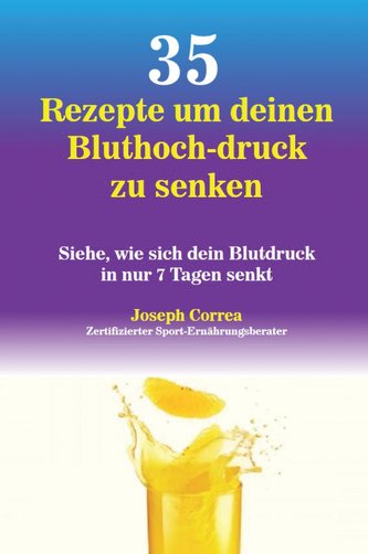 35 Rezepte um deinen Bluthoch-druck zu senken